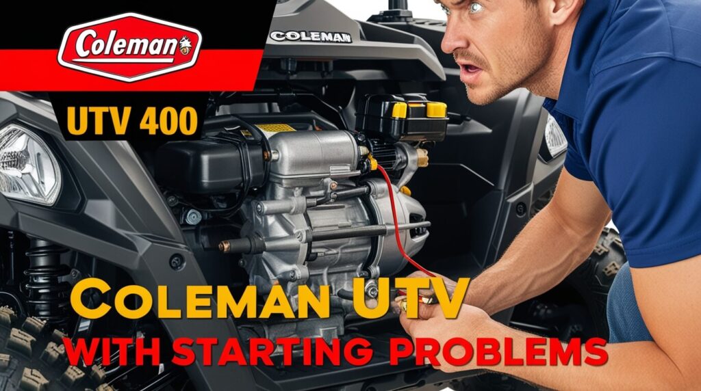 coleman utv 400 starting problems 